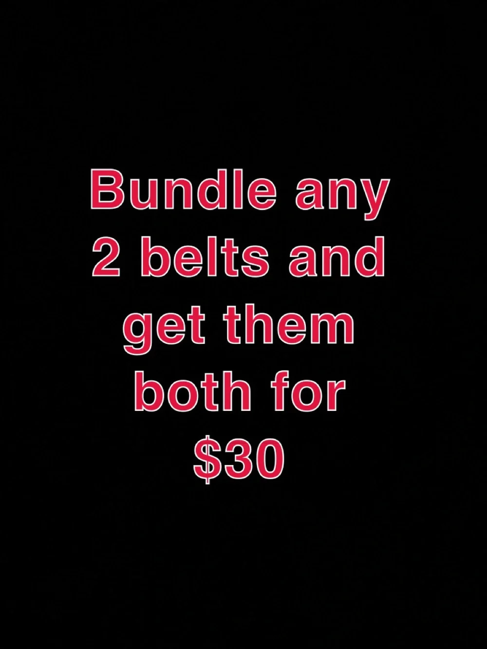 Bundle: Any 2 Belts - $30